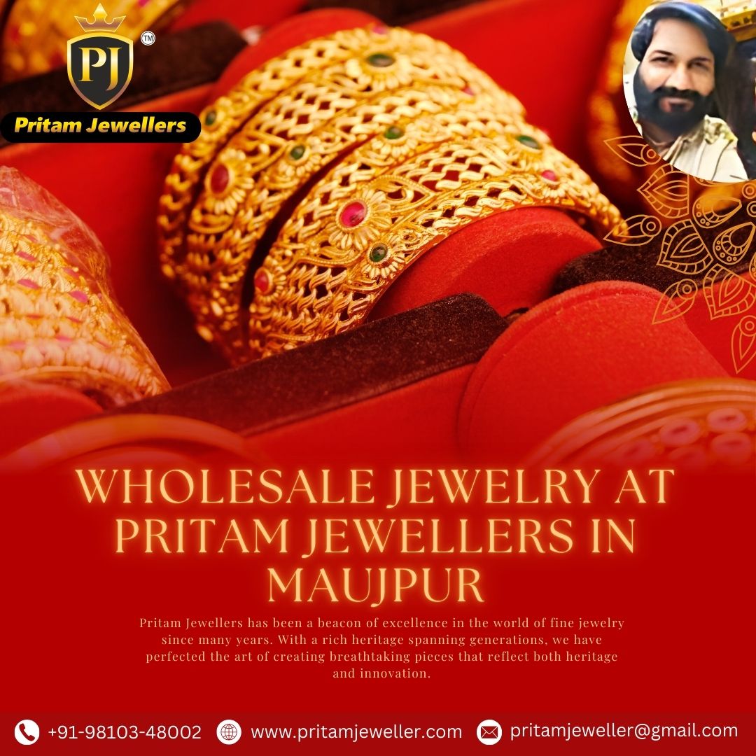 Discover the Finest Wholesale Jewelry at Pritam Jewellers in Maujpur